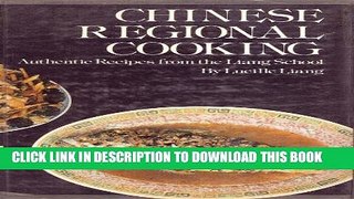 [New] Ebook Chinese Regional Cooking: Authentic Recipes from the Liang School Free Read