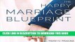 [PDF] The Happy Marriage Blueprint: A Complete Guide to Marital Bliss Popular Collection