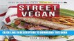 [New] Ebook Street Vegan: Recipes and Dispatches from The Cinnamon Snail Food Truck Free Read