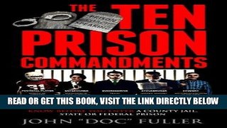 Read Now The Ten Prison Commandments: The Ten Things You Must Know Before You Enter a County Jail,