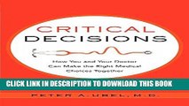 [PDF] Critical Decisions: How You and Your Doctor Can Make the Right Medical Choices Together