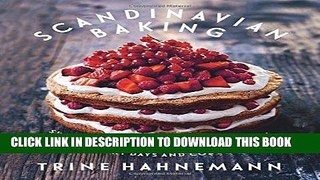 [New] Ebook Scandinavian Baking: Sweet and Savory Cakes and Bakes, for Bright Days and Cozy Nights