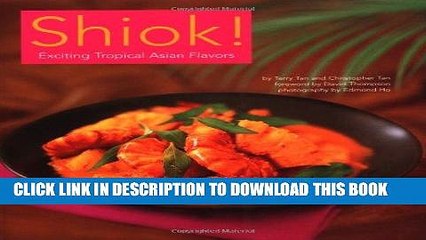 [New] Ebook Shiok!: Exciting Tropical Asian Flavors Free Online