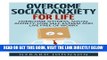 Read Now Social Anxiety: Overcome Social Anxiety For Life: Overcome Low Self-Esteem, Social