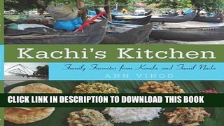 [New] Ebook Kachi s Kitchen: Family Favorites from Kerala and Tamil Nadu Free Online