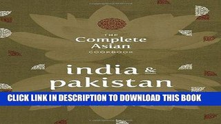 [New] Ebook The Complete Asian Cookbook Series: India   Pakistan Free Online