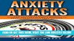 Read Now Anxiety Attacks: How to cure or reduce anxiety attacks. Includes 25 simple methods to
