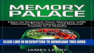 Read Now Memory Palace: How to Improve Your Memory with Memory Techniques and Natural Foods in 2