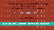 Best Seller Bridging the Skills Gap between Work and Education Free Read