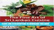 [New] PDF The Fine Art of Sri Lankan Cuisine: Clay Pot Style and Other Methods by Disna