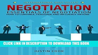Read Now Negotiation: Essentials of Negotiation -  How to Convince, Persuade and Influence Anyone