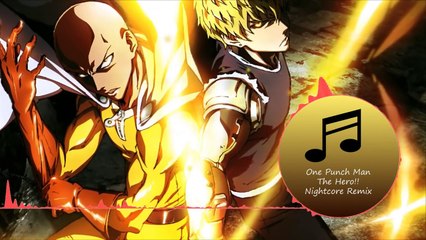 One Punch Man Opening 1 The Hero!! Nightcore