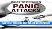 Read Now When Panic Attacks:What To Do:The Best Panic Attack Solution To Change Your Life: (When