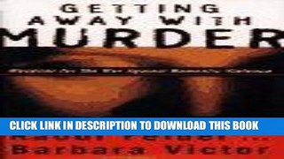 Read Now GETTING AWAY WITH MURDER: Weapons for the War Against Domestic Violence PDF Book