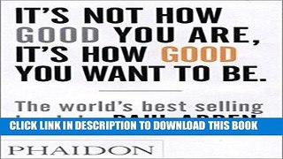 Read Now It s Not How Good You Are, It s How Good You Want to Be: The world s best selling book
