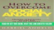 Read Now How to Overcome Social Anxiety: Proven Strategies to Get Rid of Social Anxiety and Take