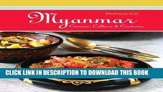 [New] Ebook Myanmar: Cuisine, Culture   Customs Free Online