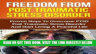 Read Now Post Traumatic Stress Disorder: Post Traumatic Stress Disorder PTSD Guide To Overcoming