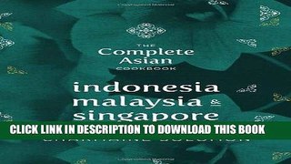 [New] PDF The Complete Asian Cookbook Series: Indonesia, Malaysia,   Singapore Free Online