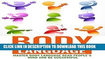 Read Now Body Language: A Guide to master body language, read people s mind with nonverbal