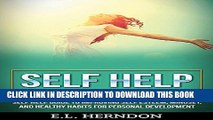 Read Now Self Help: Self Help Guide to Improving Self Esteem, Mindset, and Healthy Habits for