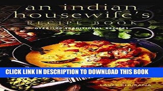 [New] Ebook An Indian Housewife s Recipe Book: Over 100 Traditional Recipes Free Online