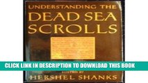 Ebook Understanding the Dead Sea Scrolls: A Reader from the Biblical Archaeology Review Free Read