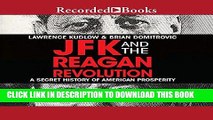 [READ] EBOOK JFK and the Reagan Revolution: A Secret History of American Prosperity ONLINE