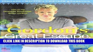 [New] Ebook Gordon Ramsay s Great Escape: 100 Recipes Inspired by Asia Free Read