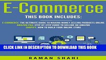[FREE] EBOOK Ecommerce: 3 Manuscripts: Ecommerce, Amazon FBA, Shopify (Make Money Online) BEST