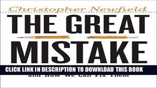 [READ] EBOOK The Great Mistake: How We Wrecked Public Universities and How We Can Fix Them