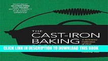 [New] Ebook The Cast Iron Baking Book: More Than 175 Delicious Recipes for Your Cast-Iron
