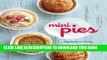 [New] Ebook Mini Pies: Sweet and Savory Recipes for the Electric Pie Maker Free Read