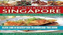 [New] Ebook The Cooking of Singapore: Explore The Sensational Food And Cooking Of This Unique