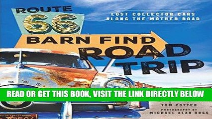 [READ] EBOOK Route 66 Barn Find Road Trip: Lost Collector Cars Along the Mother Road ONLINE