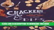 [New] Ebook Crackers   Dips: More than 50 Handmade Snacks Free Read