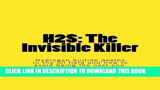 Best Seller H2S: The Invisible Killer: Hydrogen Sulfide deaths in the oil field and how to avoid