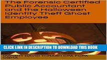 [FREE] EBOOK The Forensic Certified Public Accountant and the Halloween Identity Theft Ghost