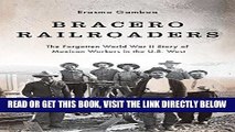 [FREE] EBOOK Bracero Railroaders: The Forgotten World War II Story of Mexican Workers in the U.S.