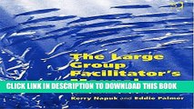 Best Seller The Large Group Facilitator s Manual: A Collection of Tools for Understanding,