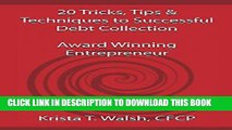 [READ] EBOOK 20 Tricks, Tips   Techniques on Successful Debt Collection: Award Winning Entrep