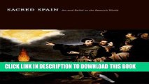 Best Seller Sacred Spain: Art and Belief in the Spanish World (Indianapolis Museum of Art) Free