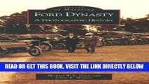 Ebook Ford Dynasty:  A  Photographic  History  (MI) (Images  of   Motoring) Free Read