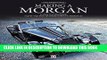 Best Seller Making a Morgan: 17 days of craftmanship: step-by-step from specification sheet to