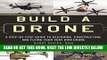 [READ] EBOOK Build a Drone: A Step-by-Step Guide to Designing, Constructing, and Flying Your Very