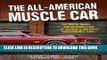 Ebook The All-American Muscle Car: The Birth, Death and Resurrection of Detroit s Greatest