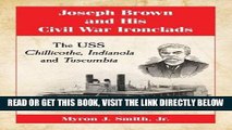 [FREE] EBOOK Joseph Brown and His Civil War Ironclads: The USS Chillicothe, Indianola and