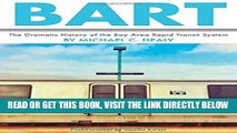 [READ] EBOOK Bart: The Dramatic History of the Bay Area Rapid Transit System ONLINE COLLECTION