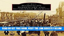 [FREE] EBOOK Nashville s Streetcars and Interurban Railways (Images of Rail) ONLINE COLLECTION
