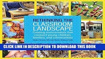 [READ] EBOOK Rethinking the Classroom Landscape: Creating Environments That Connect Young